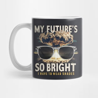 My future is so bright Mug